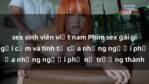 sex sinh viên việt nam Phim sex gái già: Sự trở lại đầy gợi cảm và tinh tế của những người phụ nữ trưởng thành
