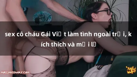 sex cô cháu Gái Việt làm tình ngoài trời, kích thích và mới lạ