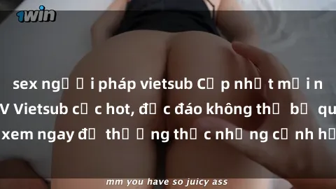sex người pháp vietsub Cập nhật mới nhất: Top phim JAV Vietsub cực hot, độc đáo không thể bỏ qua, xem ngay để thưởng thức những cảnh hấp dẫn và đầy kích thích!