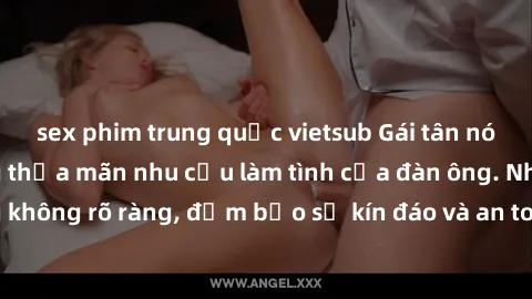 sex phim trung quốc vietsub Gái tân nóng bỏng, dâm đãng thỏa mãn nhu cầu làm tình của đàn ông. Nhận dạng không rõ ràng, đảm bảo sự kín đáo và an toàn cho trải nghiệm tuyệt vời.
