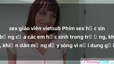 sex giáo viên vietsub Phim sex học sinh: Hành động nóng bỏng của các em học sinh trong trường, khiến dân mạng dậy sóng vì nội dung gợi cảm và kích thích.