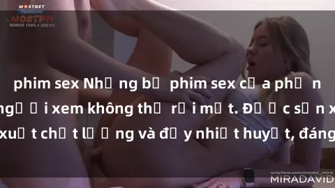 phim sex Những bộ phim sex của phụ nữ lớn tuổi khiến người xem không thể rời mắt. Được sản xuất chất lượng và đầy nhiệt huyết, đáng xem và trải nghiệm.
