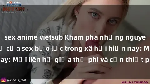 sex anime vietsub Khám phá những nguyên nhân và hậu quả của sex bạo lực trong xã hội hiện nay: Mối liên hệ giữa thị phi và cần thiết phải ngăn chặn.