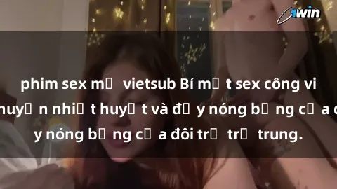 phim sex mỹ vietsub Bí mật sex công viên: Những câu chuyện nhiệt huyết và đầy nóng bỏng của đôi trẻ trẻ trung.