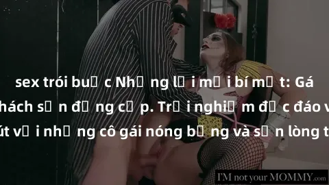 sex trói buộc Những lời mời bí mật: Gái Việt làm tình ở khách sạn đẳng cấp. Trải nghiệm độc đáo và cuốn hút với những cô gái nóng bỏng và sẵn lòng thỏa mãn mọi nhu cầu của bạn.