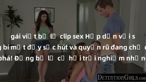 gái việt bị lộ clip sex Hấp dẫn với sex Mỹ đen: Những bí mật đầy sức hút và quyến rũ đang chờ đợi bạn khám phá! Đừng bỏ lỡ cơ hội trải nghiệm những khoảnh khắc mãnh liệt và đam mê!