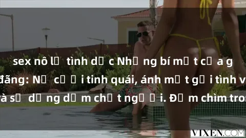 sex nô lệ tình dục Những bí mật của gái Việt Nam dâm đãng: Nụ cười tinh quái, ánh mắt gợi tình và sự dụng dẫm chết người. Đắm chìm trong vòng xoay đam mê!