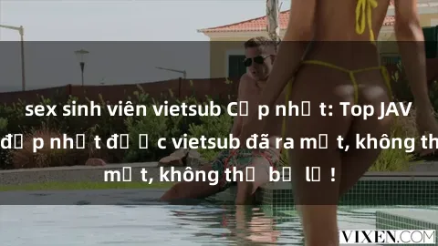 sex sinh viên vietsub Cập nhật: Top JAV idol xinh đẹp nhất được vietsub đã ra mắt, không thể bỏ lỡ!