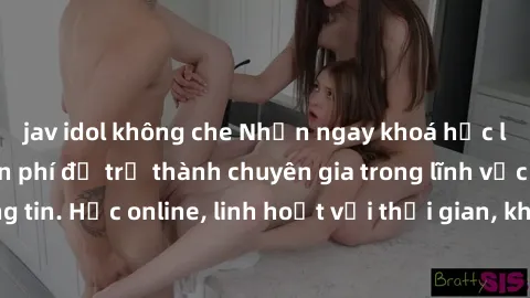 jav idol không che Nhận ngay khoá học lập trình Java miễn phí để trở thành chuyên gia trong lĩnh vực công nghệ thông tin. Học online, linh hoạt với thời gian, không giới hạn địa điểm. Đăng ký ngay!