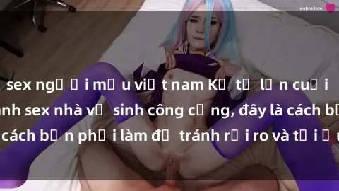 sex người mẫu việt nam Kể từ lần cuối cùng bạn thực hành sex nhà vệ sinh công cộng, đây là cách bạn phải làm để tránh rủi ro và tối ưu trải nghiệm.