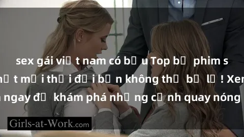 sex gái việt nam có bầu Top bộ phim sex Hàn Quốc hot nhất mọi thời đại bạn không thể bỏ lỡ! Xem ngay để khám phá những cảnh quay nóng bỏng, đầy nghẹt thở!
