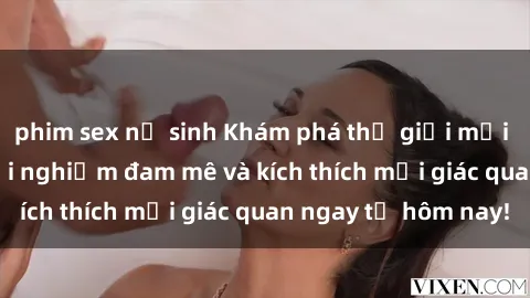 phim sex nữ sinh Khám phá thế giới mới của sex online: trải nghiệm đam mê và kích thích mọi giác quan ngay từ hôm nay!