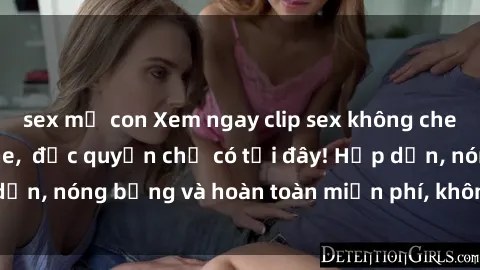 sex mẹ con Xem ngay clip sex không che cực hot, không che,  độc quyền chỉ có tại đây! Hấp dẫn, nóng bỏng và hoàn toàn miễn phí, không thể bỏ qua!