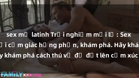 sex mỹ latinh Trải nghiệm mới lạ: Sex trong xe hơi đem lại cảm giác hưng phấn, khám phá. Hãy khám phá cách thú vị để đốt lên cảm xúc trong cuộc tình!