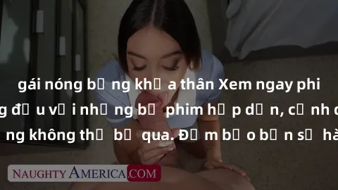gái nóng bỏng khỏa thân Xem ngay phim sex bukkake hàng đầu với những bộ phim hấp dẫn, cảnh quay nóng bỏng không thể bỏ qua. Đảm bảo bạn sẽ hài lòng với trải nghiệm mới lạ này!