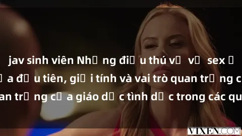 jav sinh viên Những điều thú vị về sex ở Bắc Âu: Sự mở cửa đầu tiên, giới tính và vai trò quan trọng của giáo dục tình dục trong các quốc gia này.