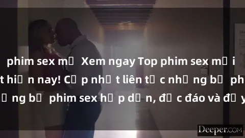 phim sex mỹ Xem ngay Top phim sex mới nhất đang hot nhất hiện nay! Cập nhật liên tục những bộ phim sex hấp dẫn, độc đáo và đầy kích thích.